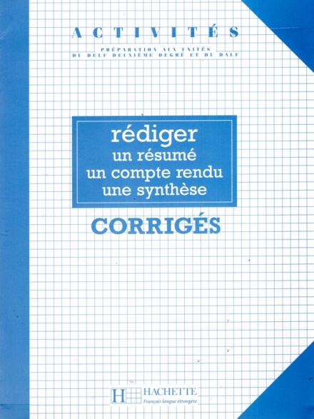 Activites Rediger un Resume, un Compte-Rendu, une Synthese Corriges