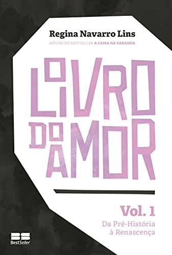 O Livro Do Amor: 1 Da Pré-História À Renascença