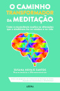 O Caminho Transformador da Meditação