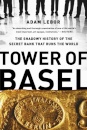 Tower of Basel : The Shadowy History of the Secret Bank that Runs the World