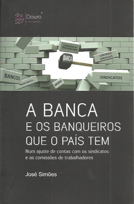 A Banca e os Banqueiros Que o Pais Tem