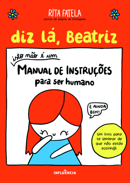 Diz lá, Beatriz: Isto Não É um Manual de Instruções para Ser Humano