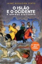 O Islão e o Ocidente: a Grande Discórdia (novo prefácio)