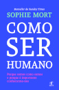 Como ser humano – Porque somos como somos e porque é importante conhecermo-nos