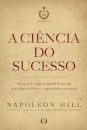 A Ciência Do Sucesso: Uma Série De Artigos Inéditos De Hill