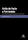 União De Facto E Património - Eventuais Desequilíbrios Derivados Da Escassa Regulação Dos Efeitos Patrimoniais Do Instituto