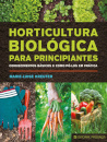 Horticultura Biológica Para Principiantes