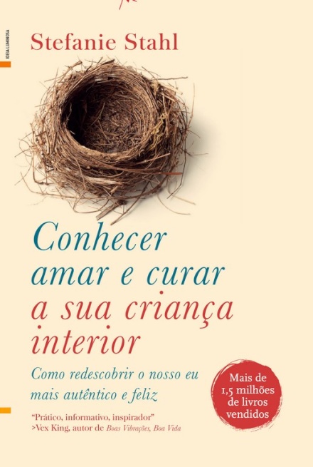 Conhecer, Amar e Curar a Sua Criança Interior