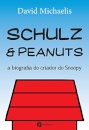 Schulz E Peanuts: A Biografia Do Criador Do Snoopy