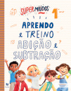 Super Miúdos Adição e subtração 1.º ano