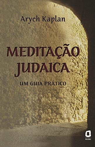 Meditação Judaica: Um Guia Prático