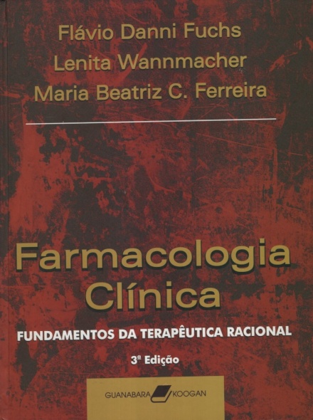 Farmacologia Clínica - Fundamentos da Terapêutica Racional - 3ª Ed.