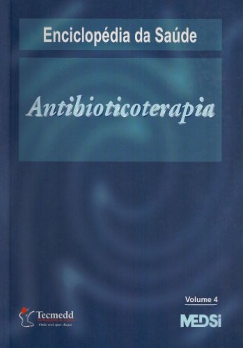 Enciclopédia da Saúde. Antibióticoterapia