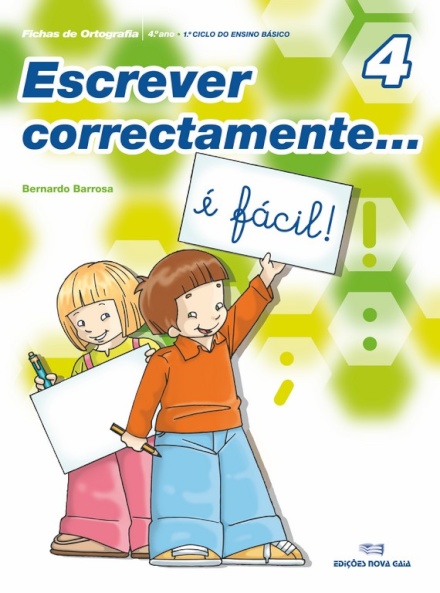 Escrever Correctamente... é Fácil ! 4º Ano