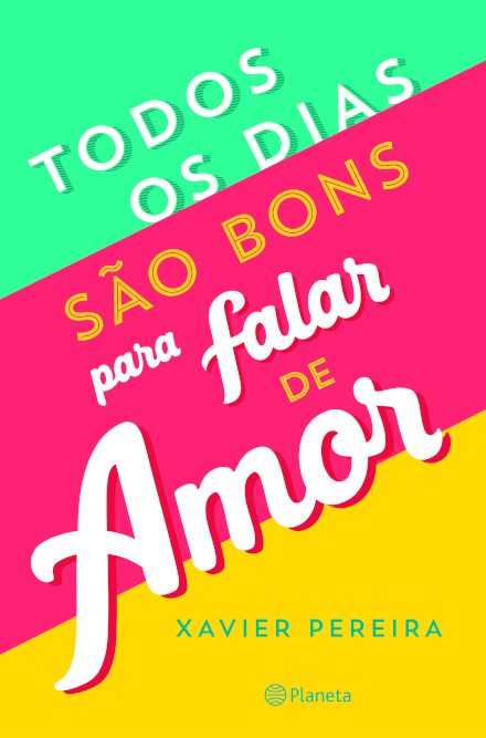 Todos Os Dias São Bons Para Falar De Amor