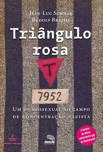 Triângulo Rosa: Um Homossexual No Campo Concentração Nazista