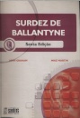 Surdez de Ballantyne 6ª Edição