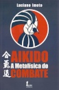 Aikidô: A Metafísica Do Combate