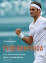 Fedegraphica: A Graphic Biography of the Genius of Roger Federer : Updated edition