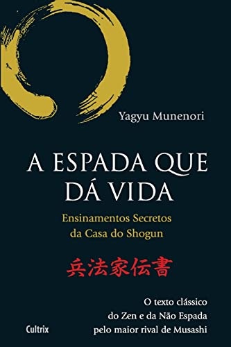 A Espada Que Dá Vida: Ensinamentos Secretos Casa De Shogun