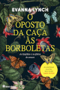 O Oposto da Caça às Borboletas