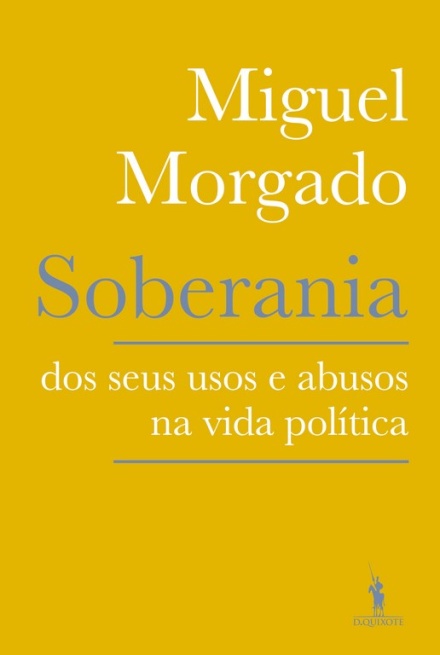 Soberania – Dos Seus Usos e Abusos na Vida Política