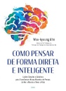 Como Pensar De Forma Direta E Inteligente