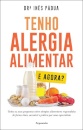 Tenho Alergia Alimentar - E Agora?