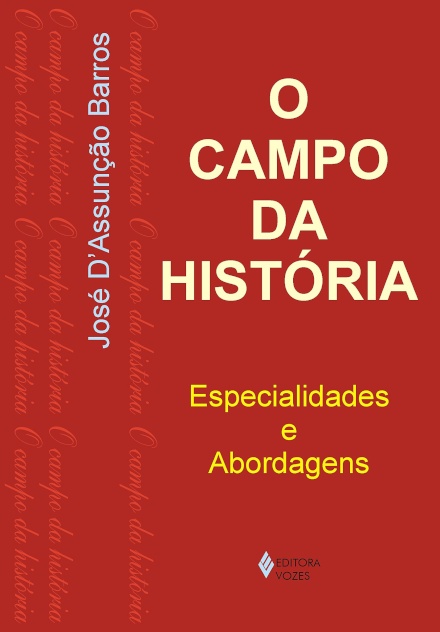 O Campo Da História: Especialidades E Abordagens