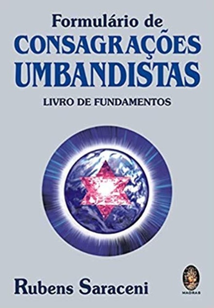 Formulário De Consagrações Umbandistas: Livro De Fundamentos