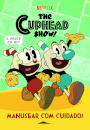 Cuphead: A série do Cuphead: Manusear com Cuidado!