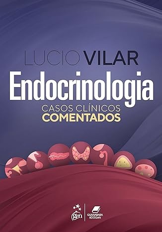 Endocrinologia: Casos Clínicos Comentados