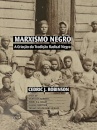 Marxismo Negro: A Criação Da Tradição Radical Negra