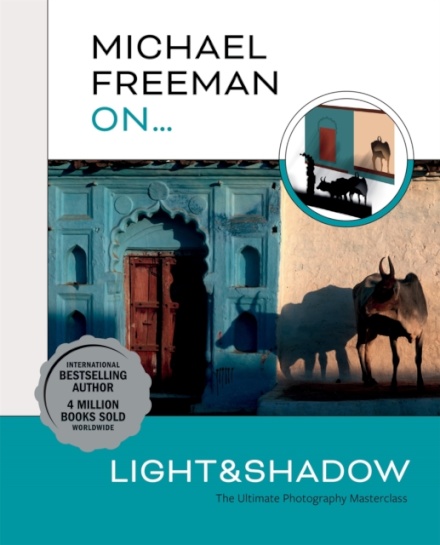 Michael Freeman On... Light & Shadow