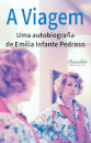 A Viagem - Uma Autobiografia De Emília Infante Pedroso