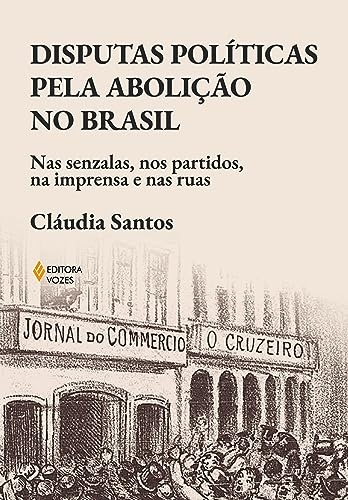 Disputas Políticas Pela Abolição No Brasil