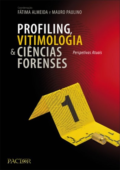 Profiling, Vitimologia E Ciências Forenses - Perspetivas Atuais