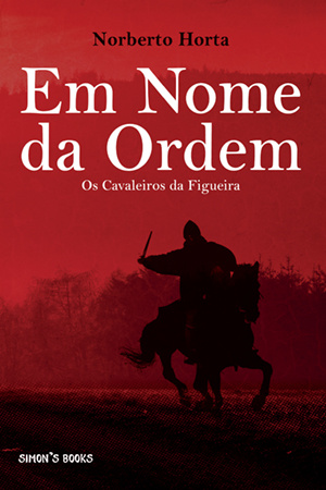 Em Nome Da Ordem Os Cavaleiros Da Figueira