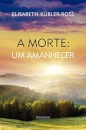 A Morte: Um Amanhecer