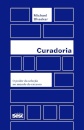 Curadoria: O Poder Da Seleção No Mundo Do Excesso