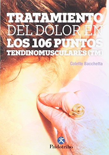 Tratamiento Del Dolor En Los 106 Puntos Tendinomusculares (TM)