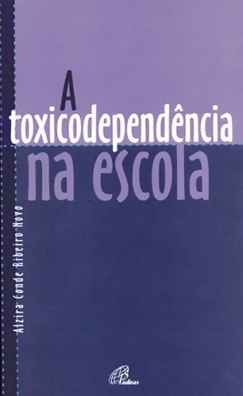 A Toxicodependência na Escola