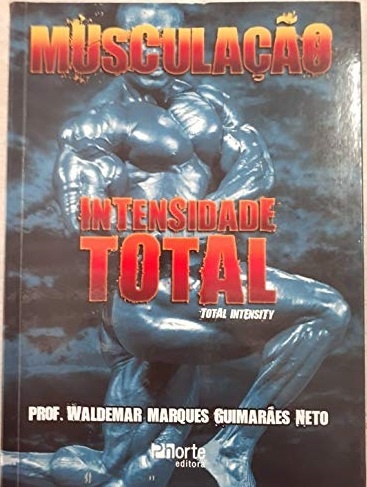 Musculação. Intensidade Total