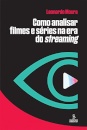 Como Analisar Filmes E Séries Na Era Do Streaming