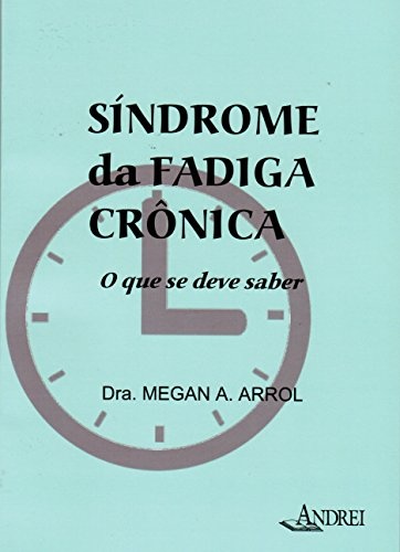 Síndrome da fadiga crônica: o que se deve saber