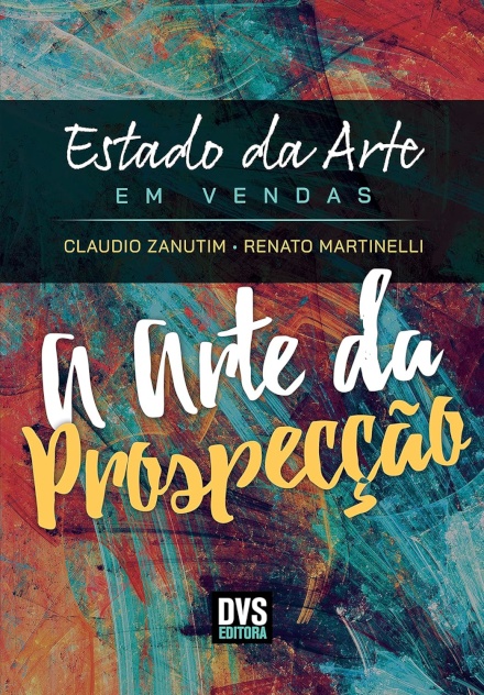 Estado Da Arte Em Vendas: A Arte Da Prospecção