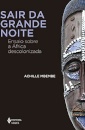 Sair Da Grande Noite: Ensaio Sobre A África Descolonizada