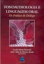 Fonoaudiologia e Linguagem Oral Os Práticos do Diálogo