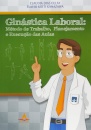 Ginástica Laboral - Método de Trabalho, Planejamento e Execução das Aulas