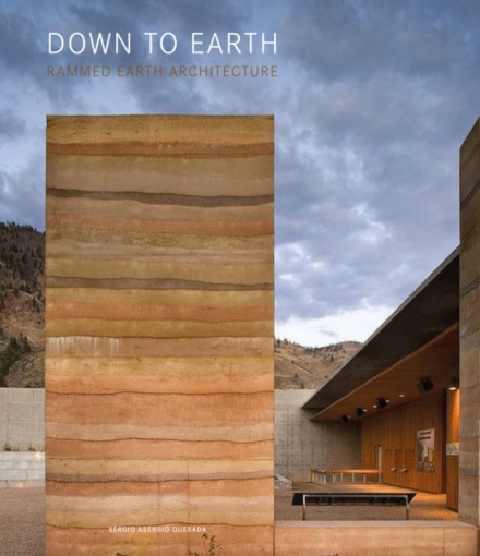 Down to Earth : Rammed Earth Architecture